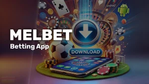 Melbet App Kenya: APK & iOS - bettingkenya.co.ke
